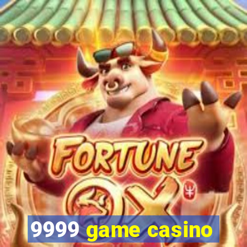 9999 game casino